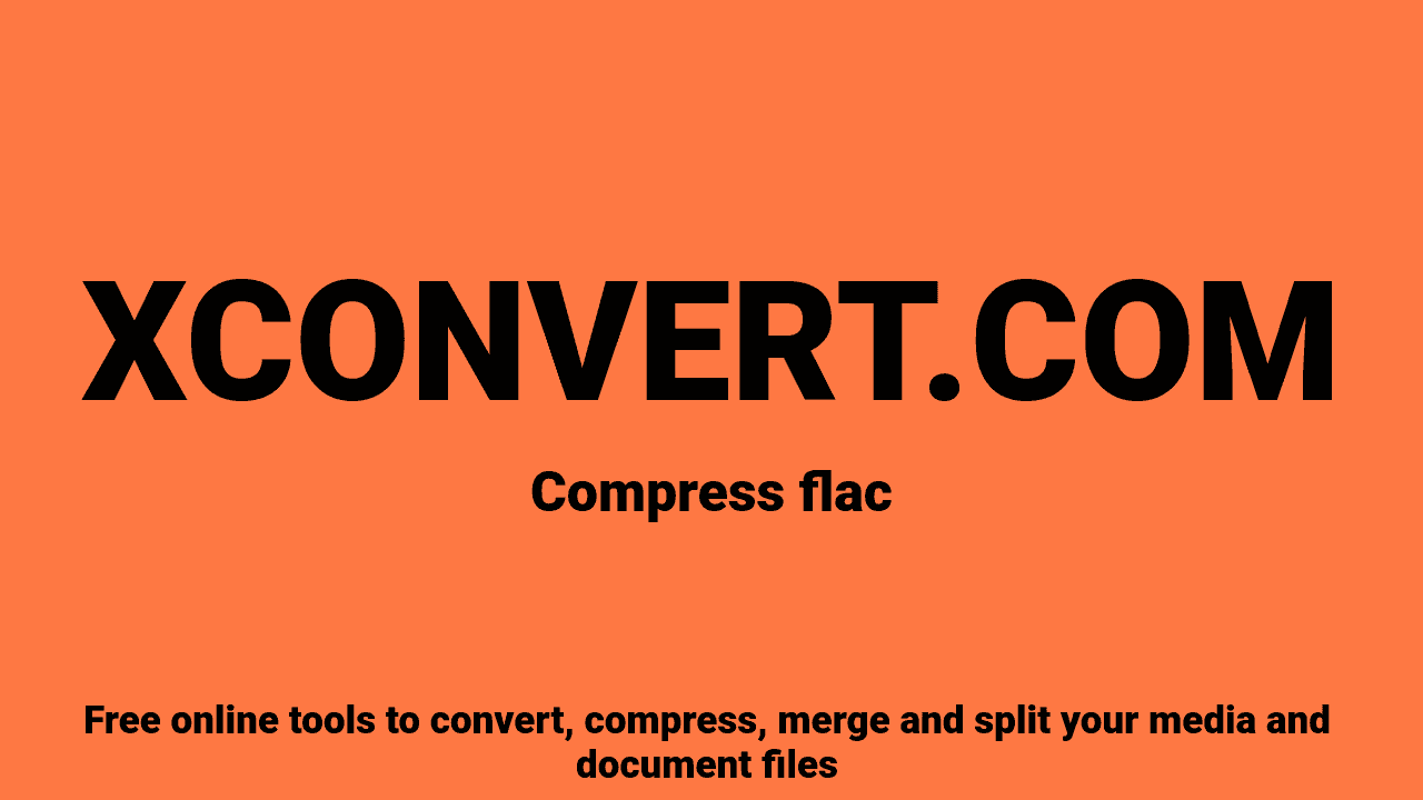 Compress FLAC Audio Online — Reduce FLAC File Size Free | XConvert