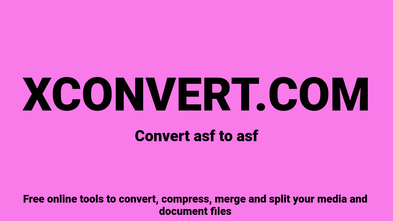 Re-encode ASF Video Online — Transcode ASF Free | XConvert