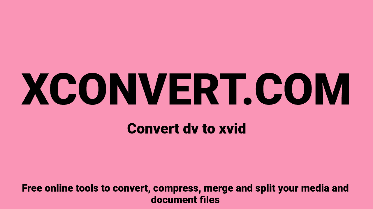 Dv Code DV to Xvid Converter — Free Online | XConvert