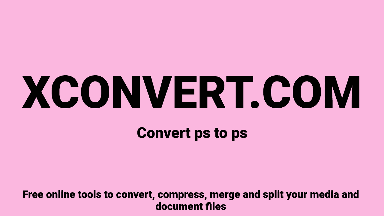 PS to PS Converter — Free Online | XConvert