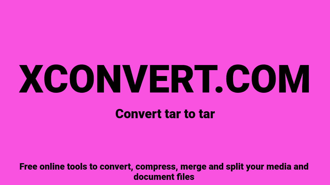 TAR to TAR Converter Online Free | XConvert
