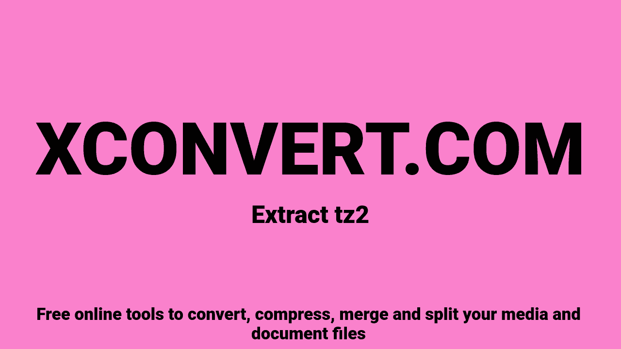 Zo2 File Extractor Extract TZ2 Online Free — Unpack tar.bz2 Archive | XConvert