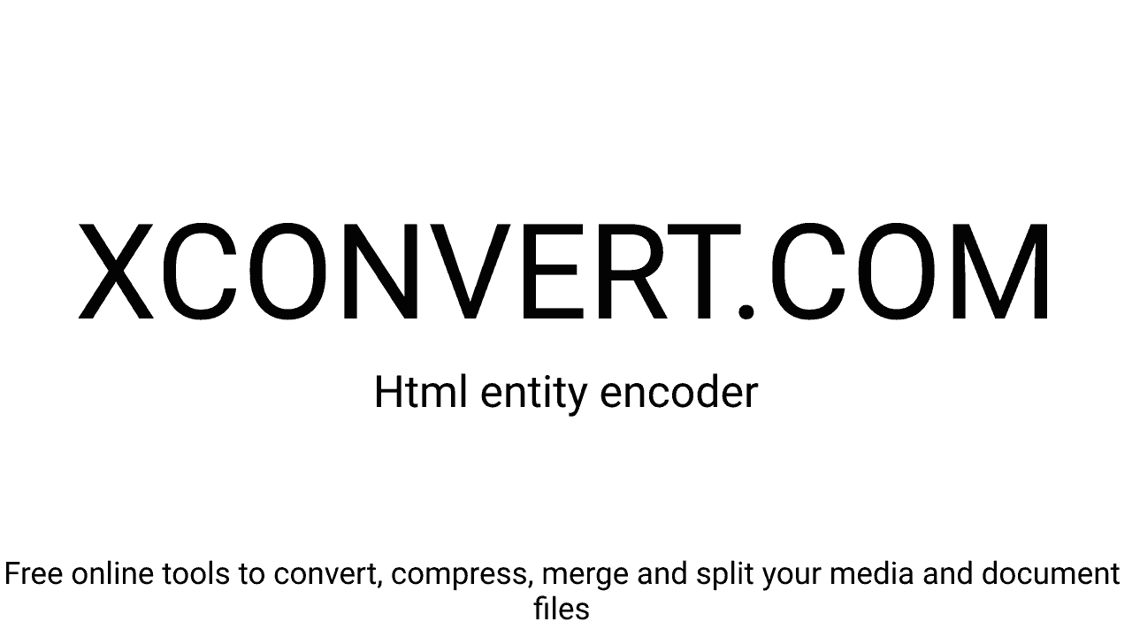 HTML Entity Encoder - XConvert.com