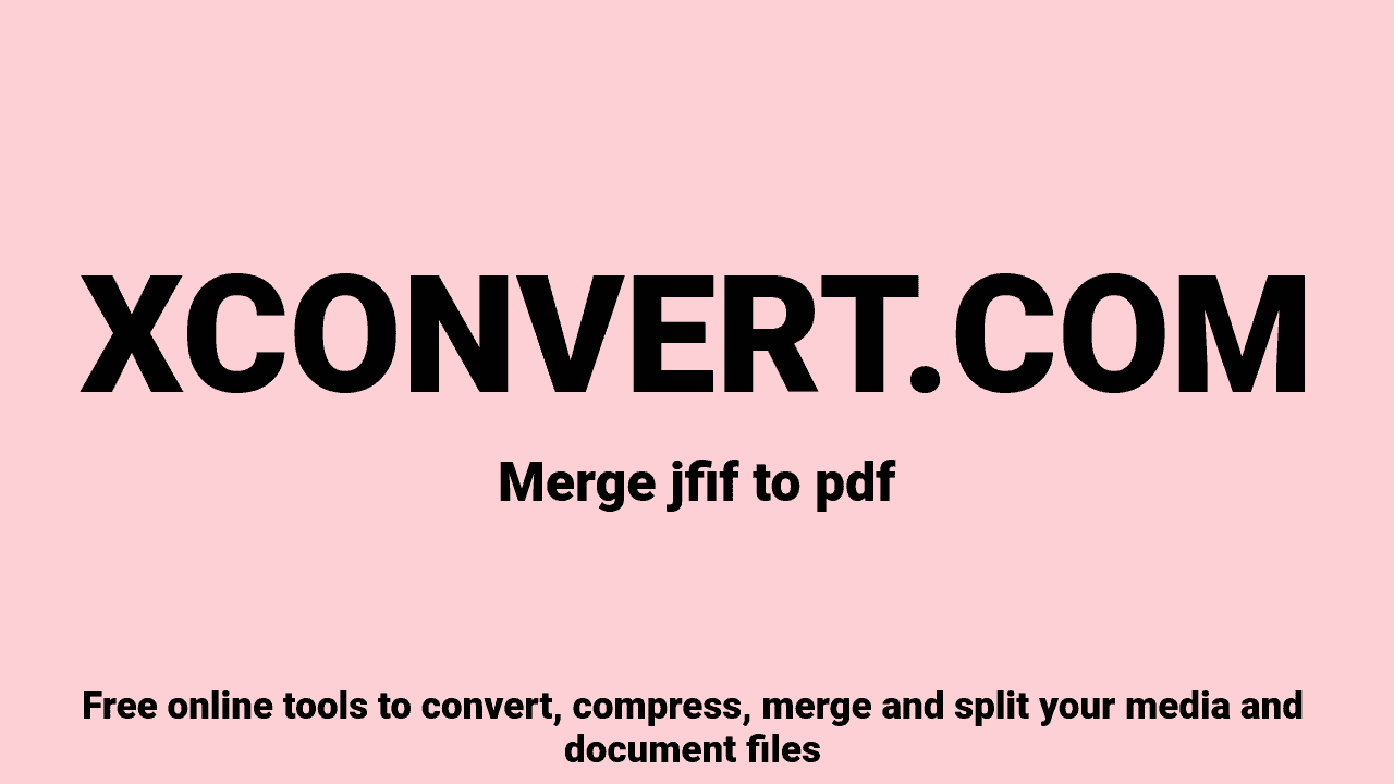 Merge JFIF to PDF Online Free — Combine Images | XConvert
