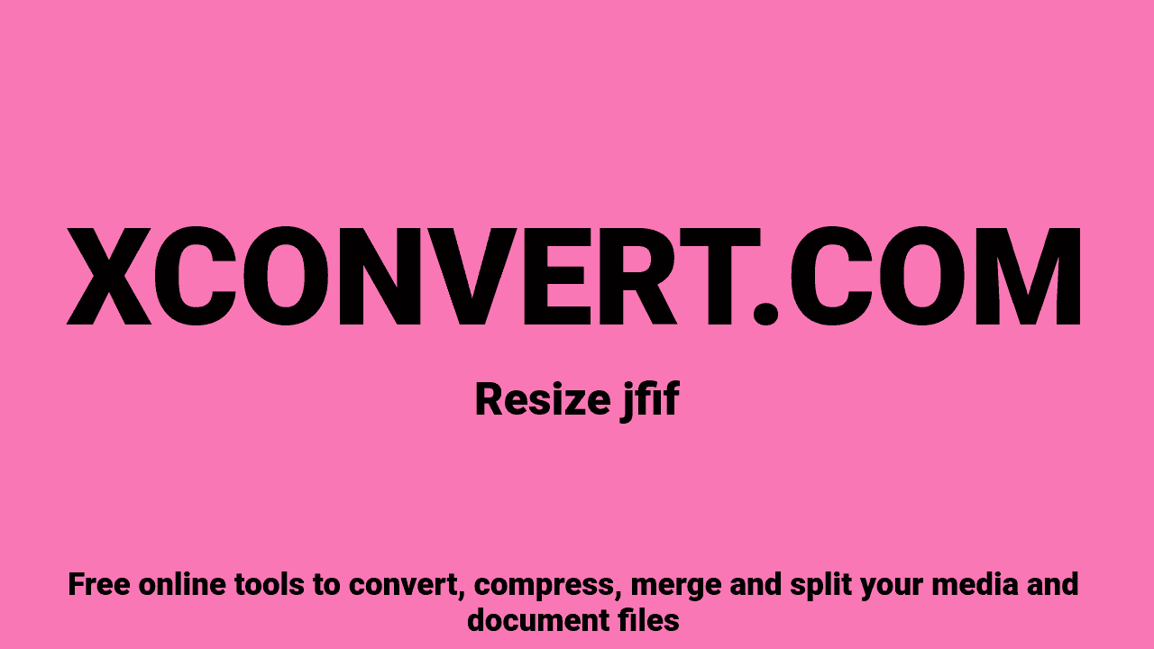 Resize JFIF Online Free | XConvert