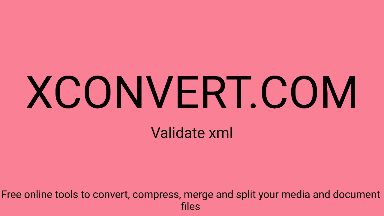 Validate XML - XConvert.com